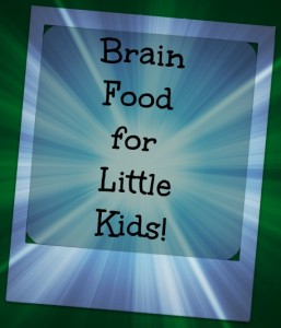 Brain food for little kids!